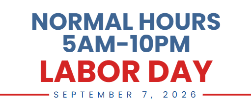 Labor Day hours: normal hours, 5AM to 10PM, Monday September 7, 2026